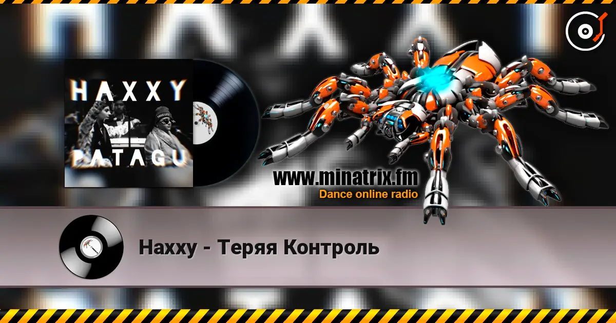 Haxxy - Теряя Контроль жоғары сапада онлайн тыңдау | Minatrix.FM