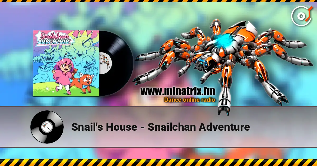 Snail's House - Snailchan Adventure жоғары сапада онлайн тыңдау | Minatrix.FM