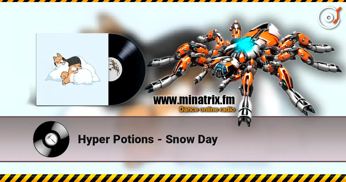 Hyper Potions - Snow Day жоғары сапада онлайн тыңдау | Minatrix.FM