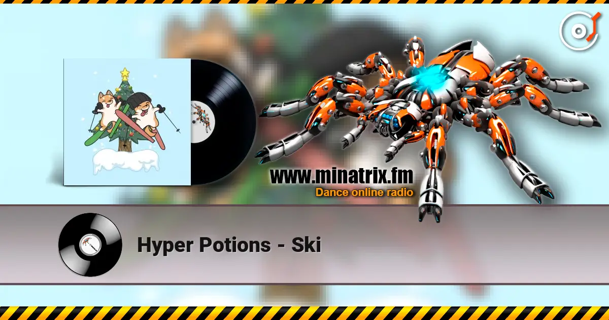 Hyper Potions - Ski жоғары сапада онлайн тыңдау | Minatrix.FM