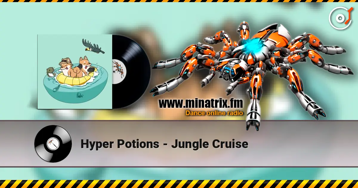 Hyper Potions - Jungle Cruise жоғары сапада онлайн тыңдау | Minatrix.FM