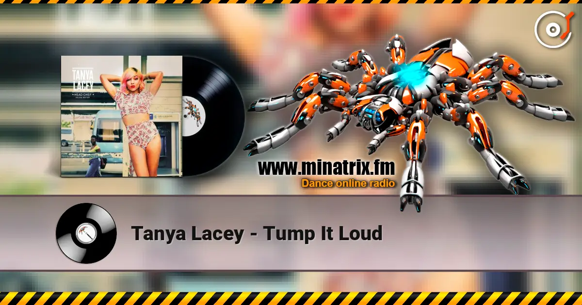 Tanya Lacey - Tump It Loud жоғары сапада онлайн тыңдау | Minatrix.FM