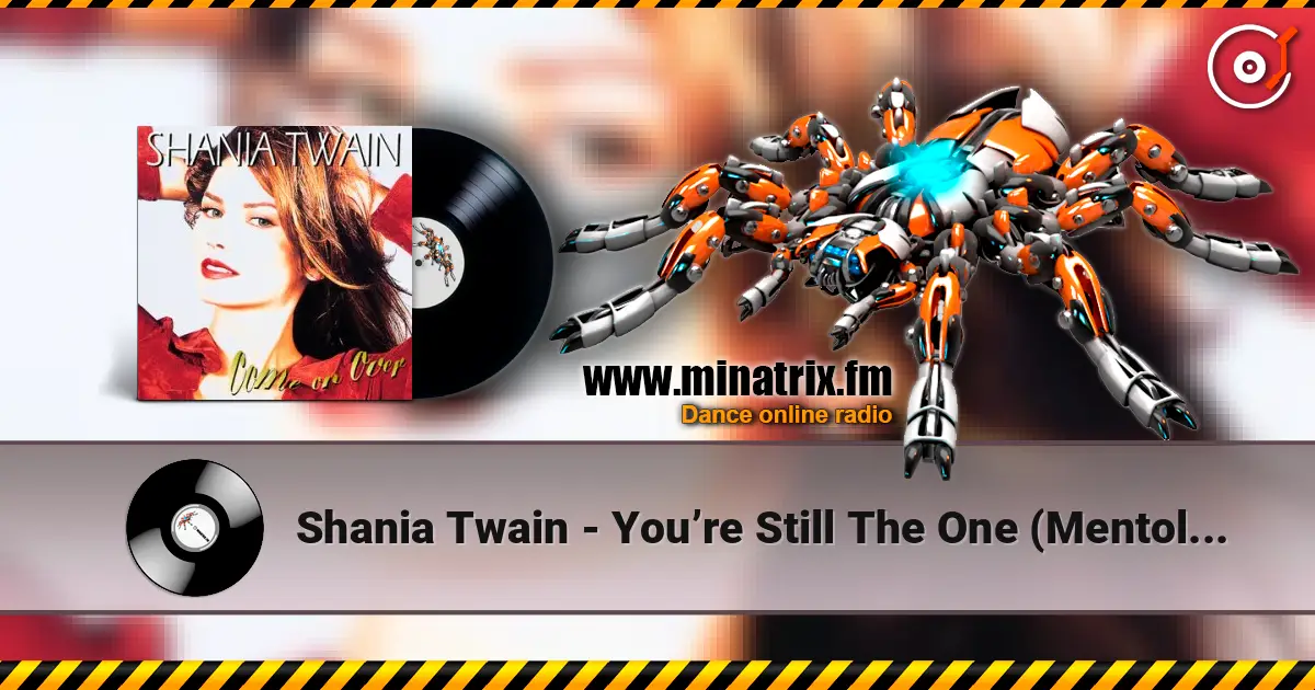 Shania Twain - You’re Still The One (Mentol Remix) жоғары сапада онлайн тыңдау | Minatrix.FM