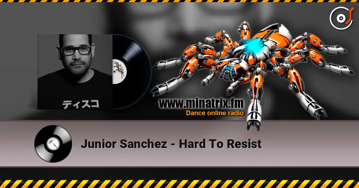 Junior Sanchez - Hard To Resist жоғары сапада онлайн тыңдау | Minatrix.FM