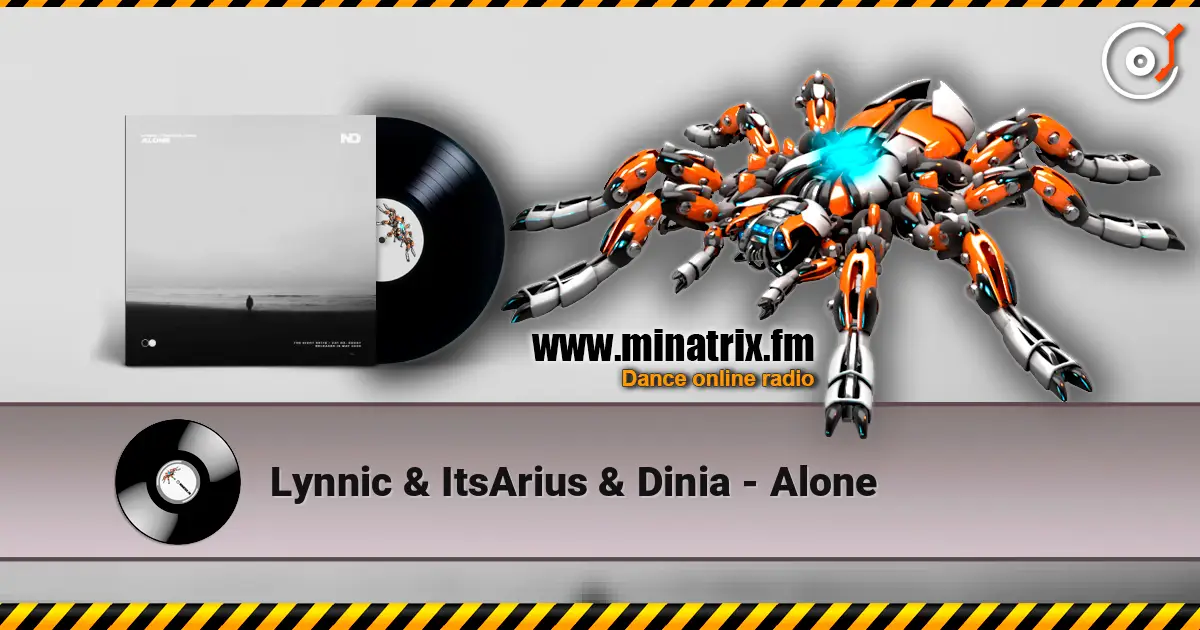 Lynnic & ItsArius & Dinia - Alone жоғары сапада онлайн тыңдау | Minatrix.FM