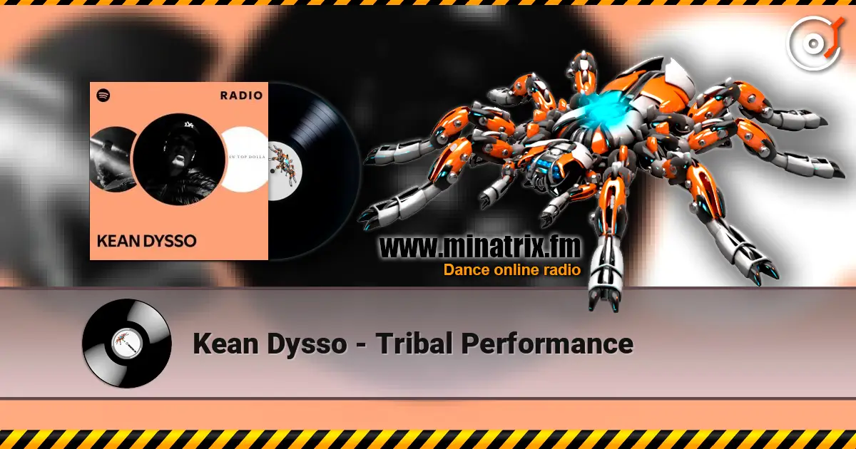 Kean Dysso - Tribal Performance жоғары сапада онлайн тыңдау | Minatrix.FM