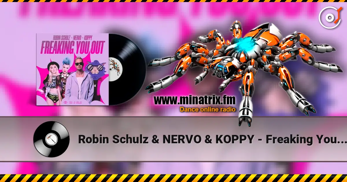 Robin Schulz & NERVO & KOPPY - Freaking You Out жоғары сапада онлайн тыңдау | Minatrix.FM