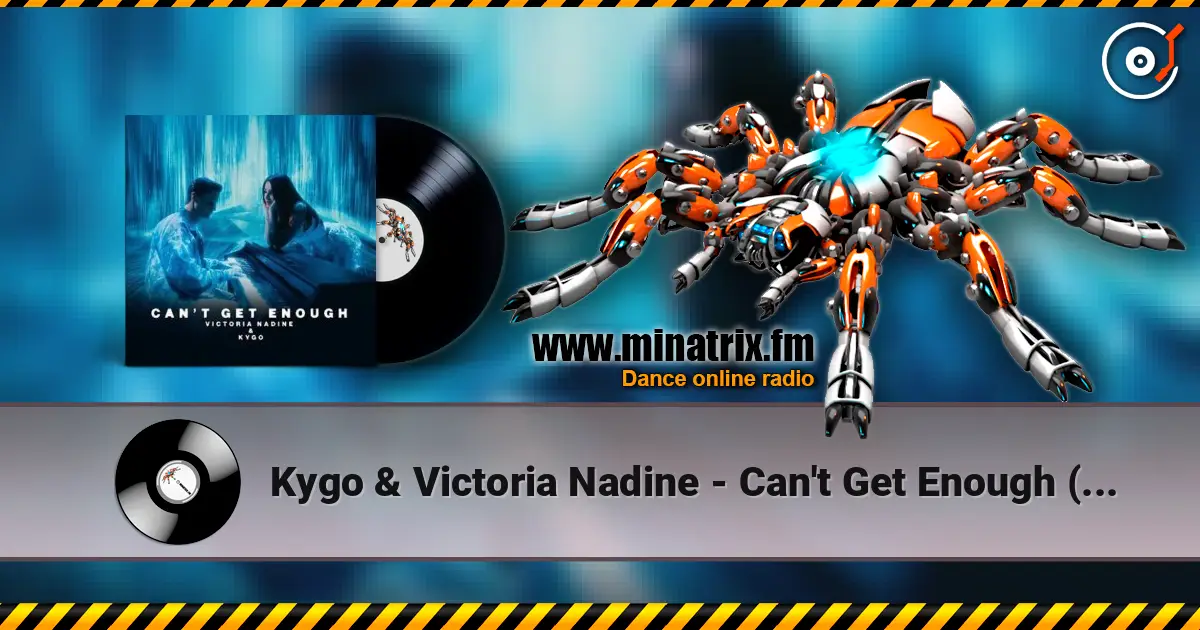 Kygo & Victoria Nadine - Can't Get Enough (Extended Mix) жоғары сапада онлайн тыңдау | Minatrix.FM