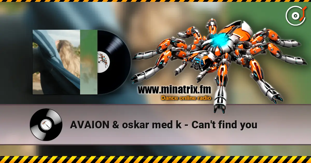 AVAION & oskar med k - Can't find you жоғары сапада онлайн тыңдау | Minatrix.FM