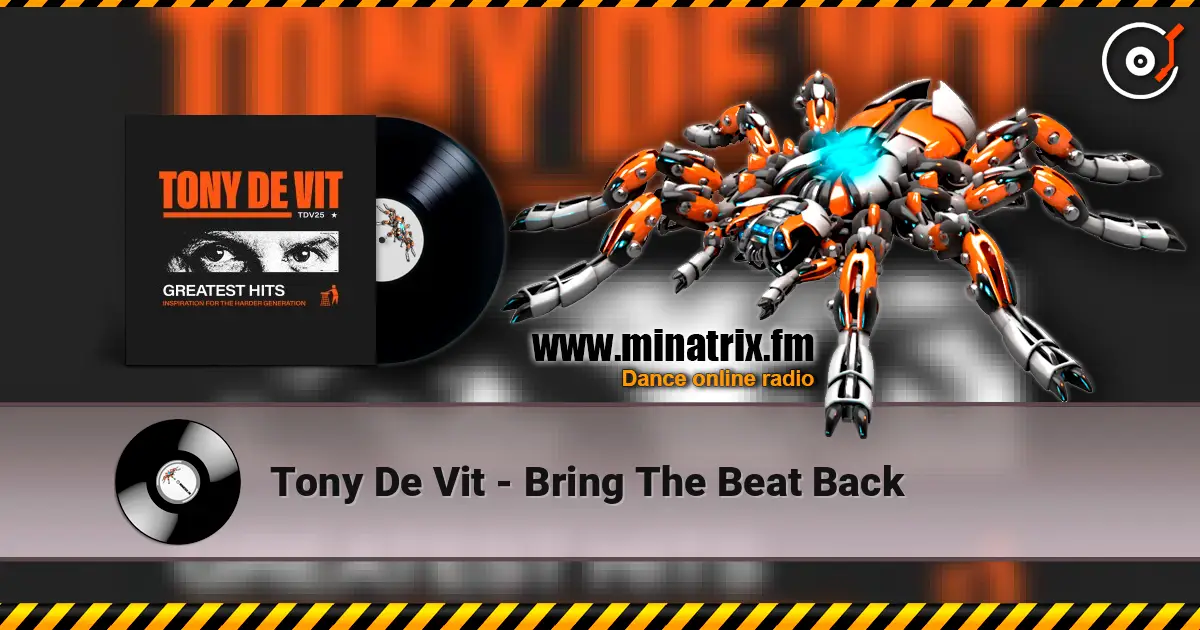 Tony De Vit - Bring The Beat Back жоғары сапада онлайн тыңдау | Minatrix.FM