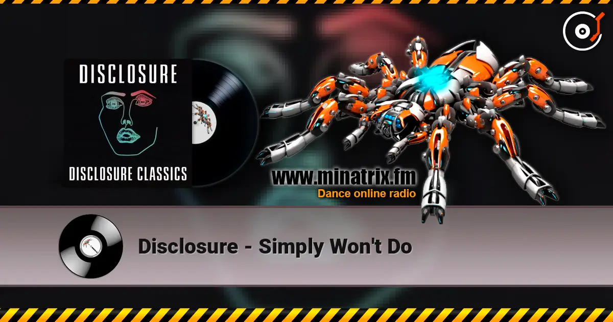Disclosure - Simply Won't Do жоғары сапада онлайн тыңдау | Minatrix.FM