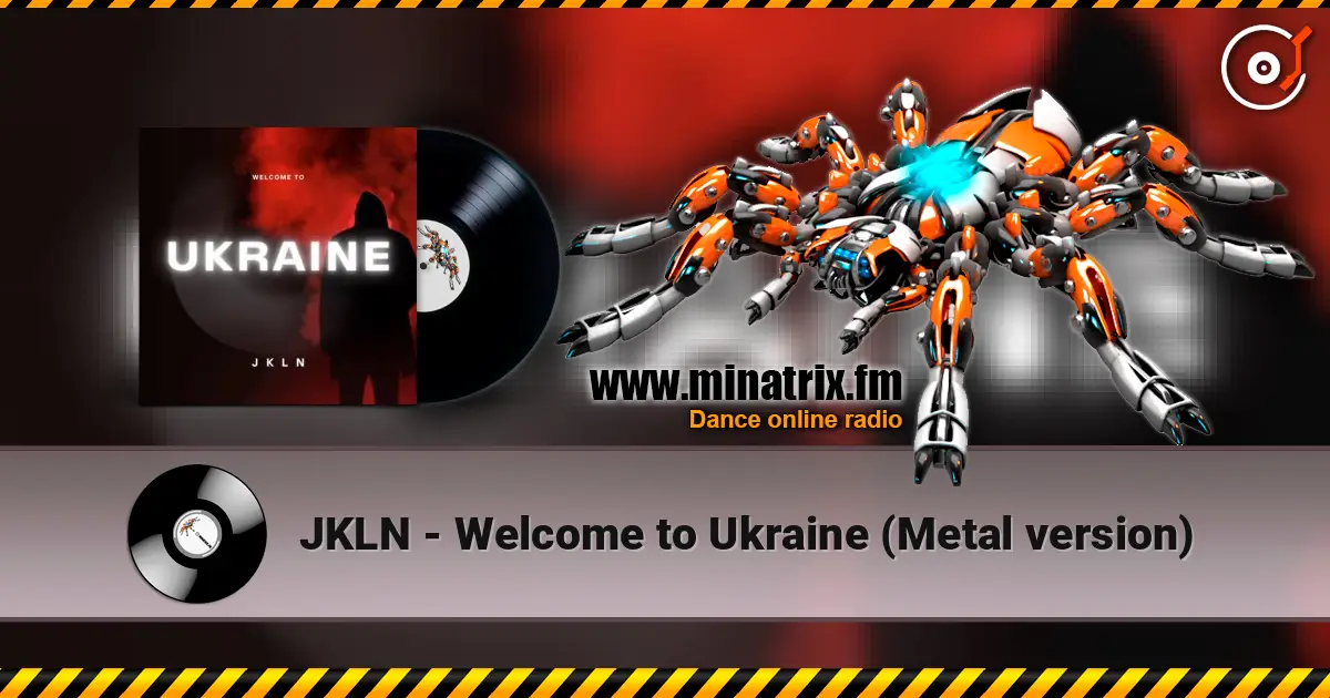 JKLN - Welcome to Ukraine (Metal version) жоғары сапада онлайн тыңдау | Minatrix.FM