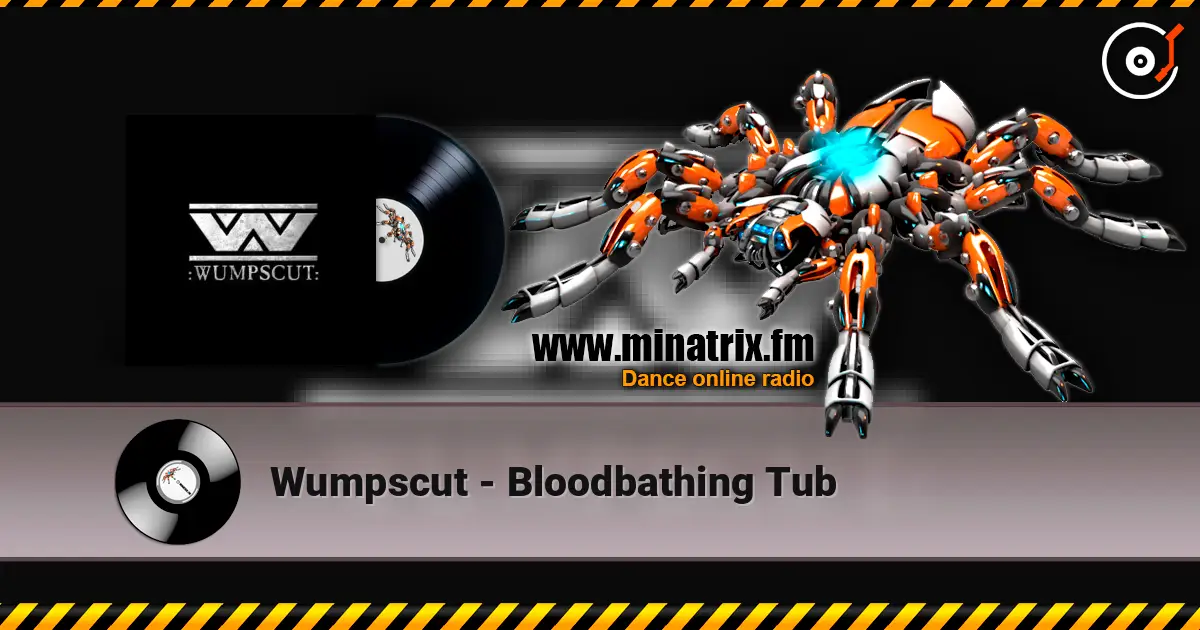 Wumpscut - Bloodbathing Tub жоғары сапада онлайн тыңдау | Minatrix.FM