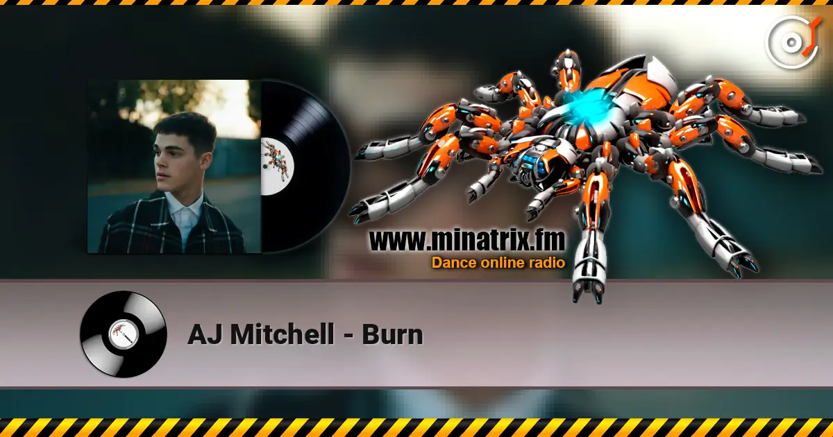 AJ Mitchell - Burn жоғары сапада онлайн тыңдау | Minatrix.FM