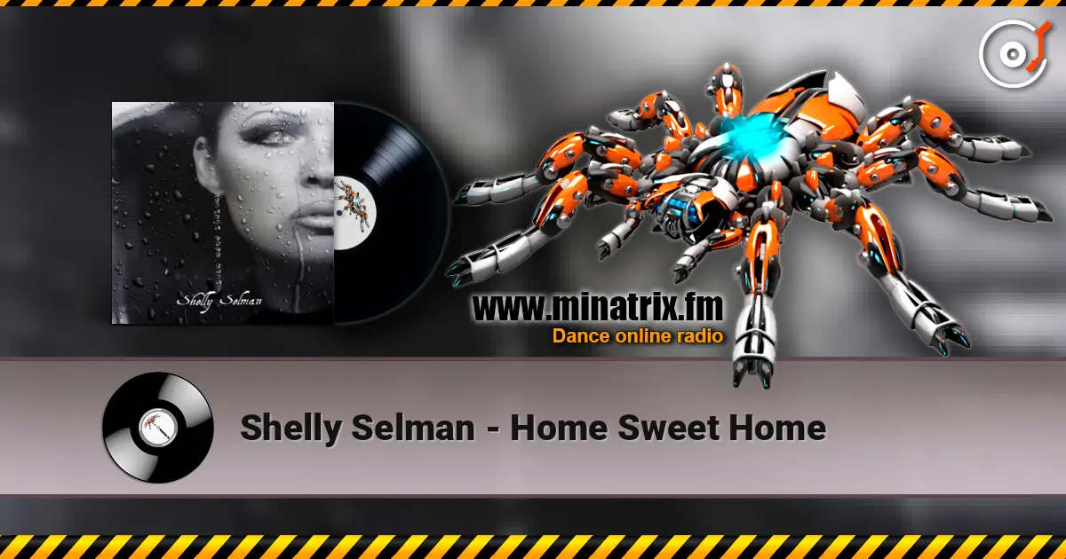 Shelly Selman - Home Sweet Home жоғары сапада онлайн тыңдау | Minatrix.FM