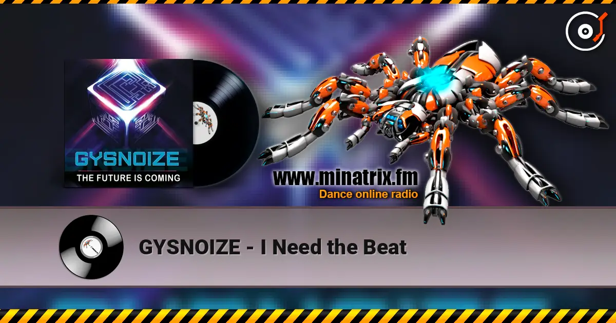 GYSNOIZE - I Need the Beat жоғары сапада онлайн тыңдау | Minatrix.FM
