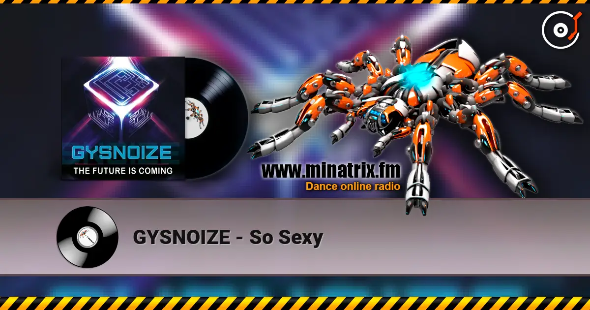 GYSNOIZE - So Sexy жоғары сапада онлайн тыңдау | Minatrix.FM