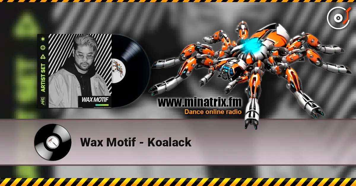 Wax Motif - Koalack жоғары сапада онлайн тыңдау | Minatrix.FM