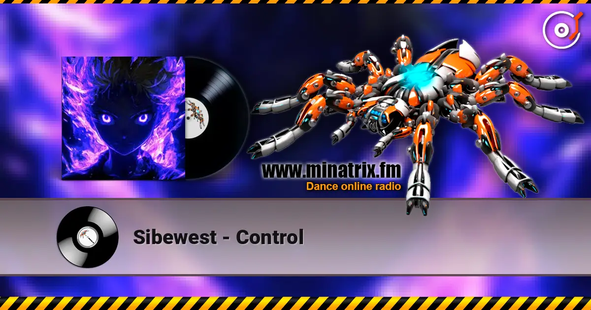 Sibewest - Control жоғары сапада онлайн тыңдау | Minatrix.FM