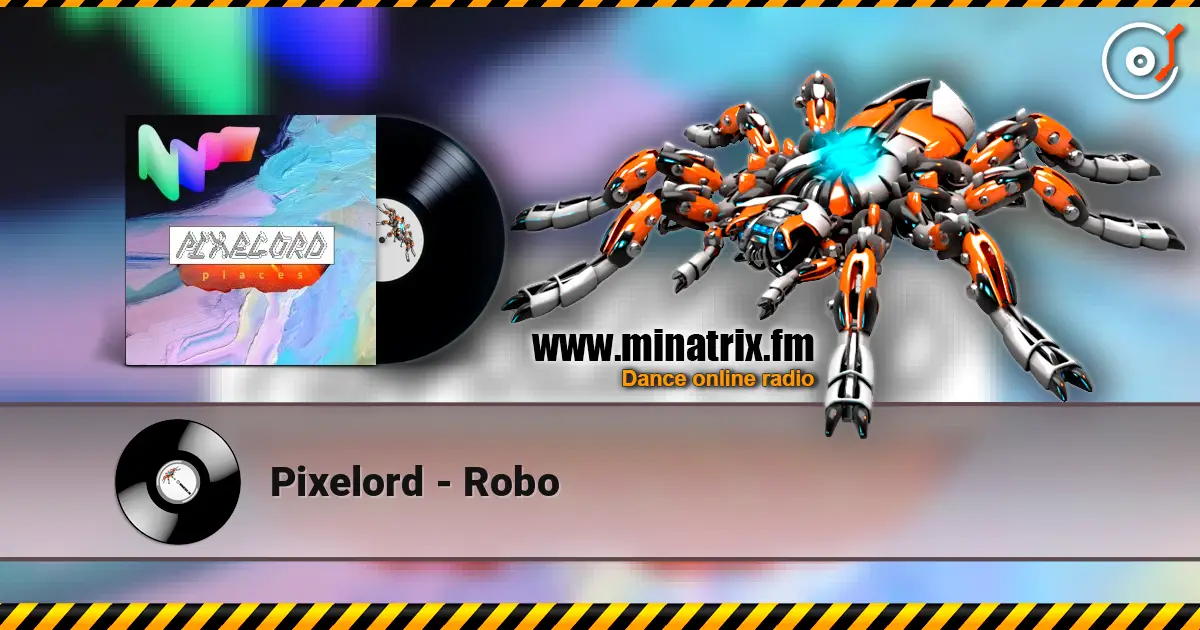 Pixelord - Robo жоғары сапада онлайн тыңдау | Minatrix.FM