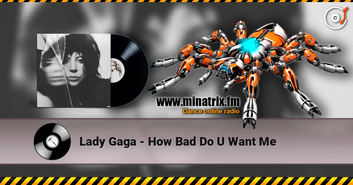 Lady Gaga - How Bad Do U Want Me жоғары сапада онлайн тыңдау | Minatrix.FM