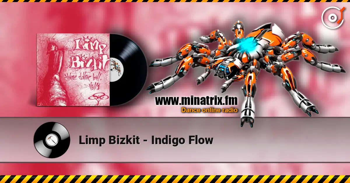 Limp Bizkit - Indigo Flow жоғары сапада онлайн тыңдау | Minatrix.FM