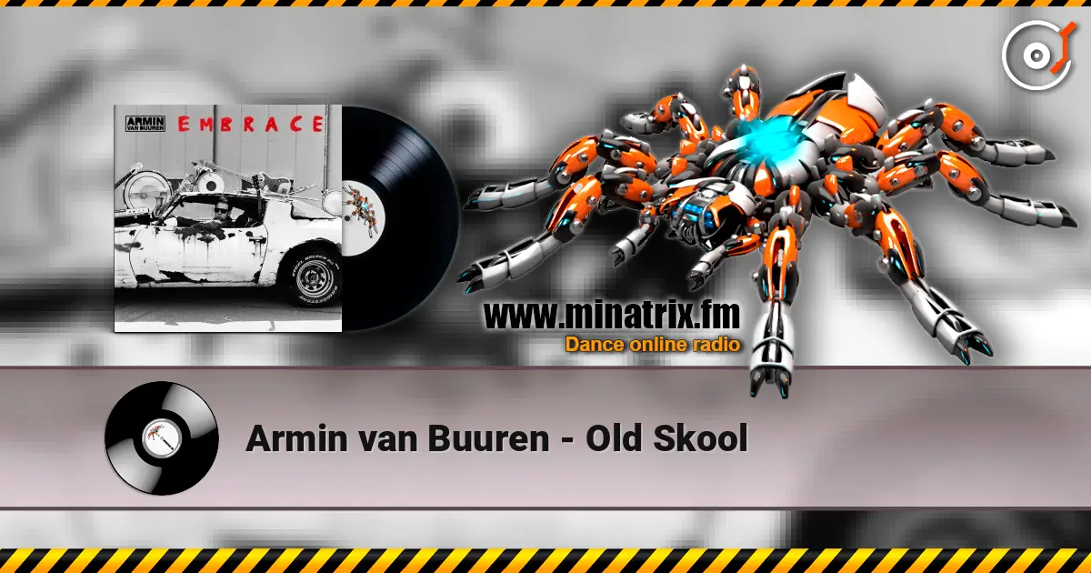 Armin van Buuren - Old Skool жоғары сапада онлайн тыңдау | Minatrix.FM