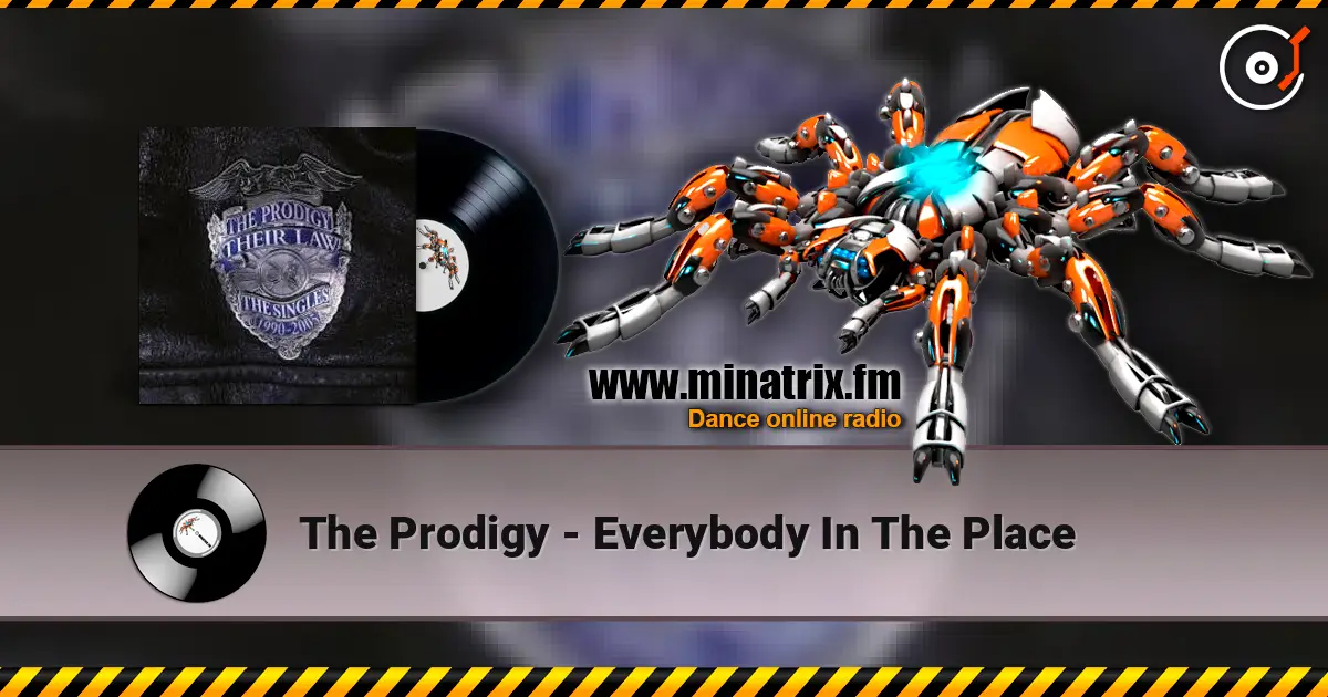 The Prodigy - Everybody In The Place жоғары сапада онлайн тыңдау | Minatrix.FM