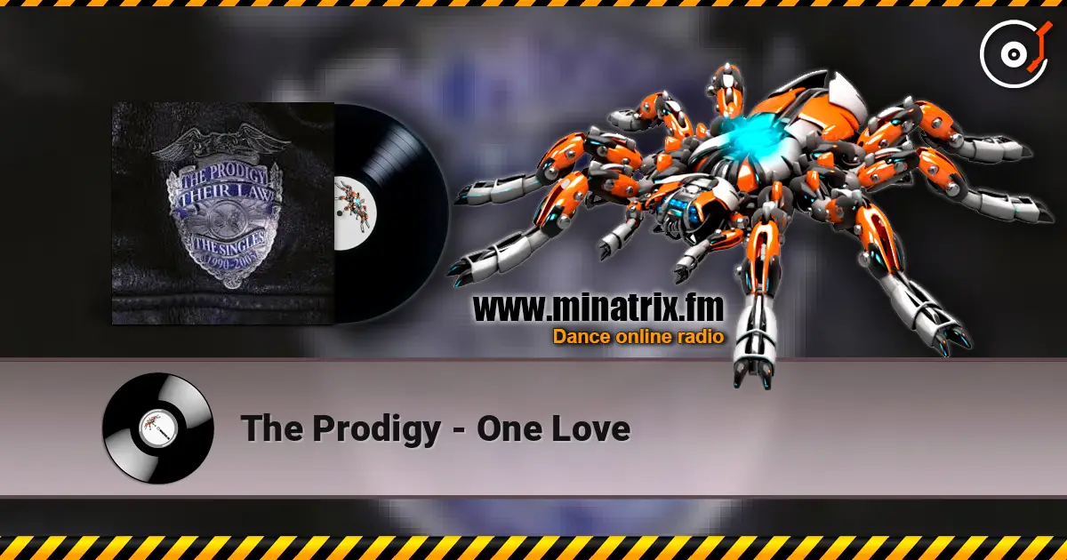 The Prodigy - One Love жоғары сапада онлайн тыңдау | Minatrix.FM