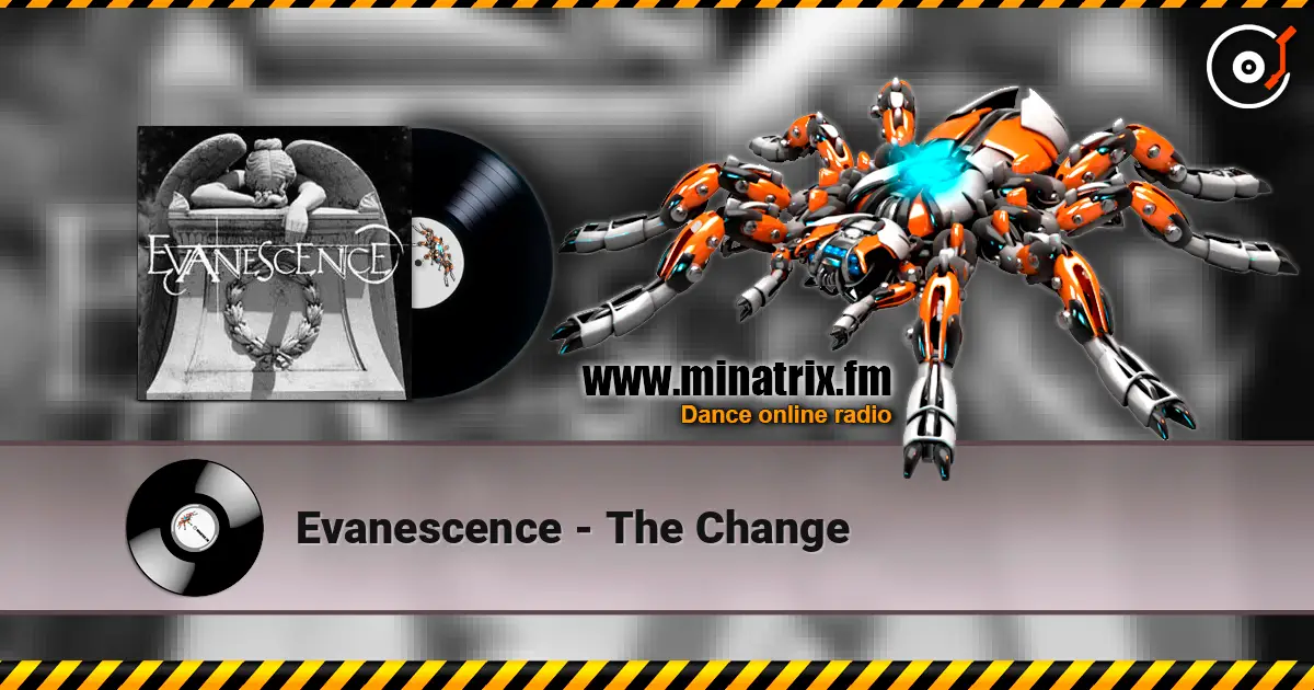 Evanescence - The Change жоғары сапада онлайн тыңдау | Minatrix.FM