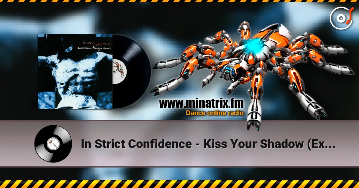 In Strict Confidence - Kiss Your Shadow (Extended Version) жоғары сапада онлайн тыңдау | Minatrix.FM