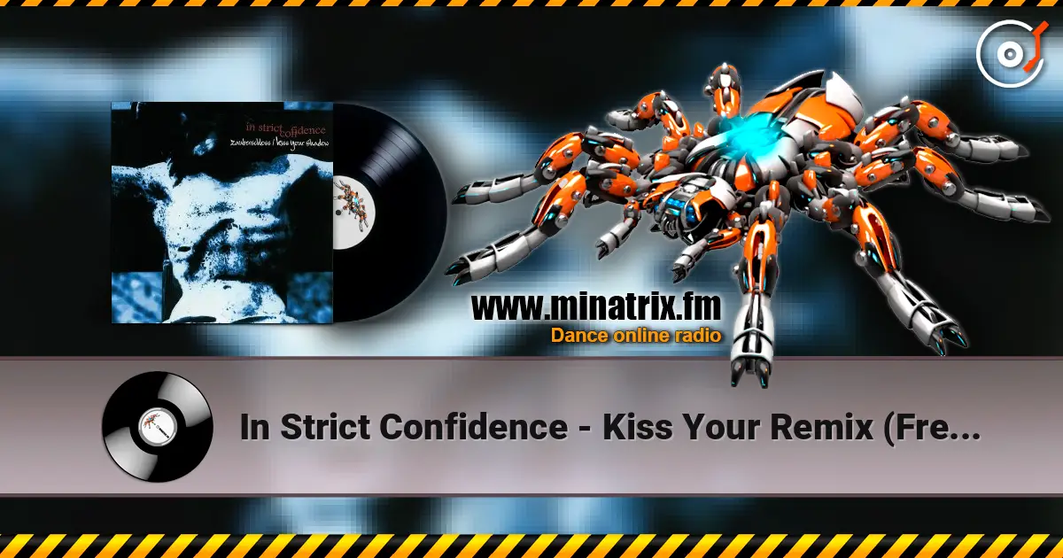 In Strict Confidence - Kiss Your Remix (French Kiss Version) жоғары сапада онлайн тыңдау | Minatrix.FM