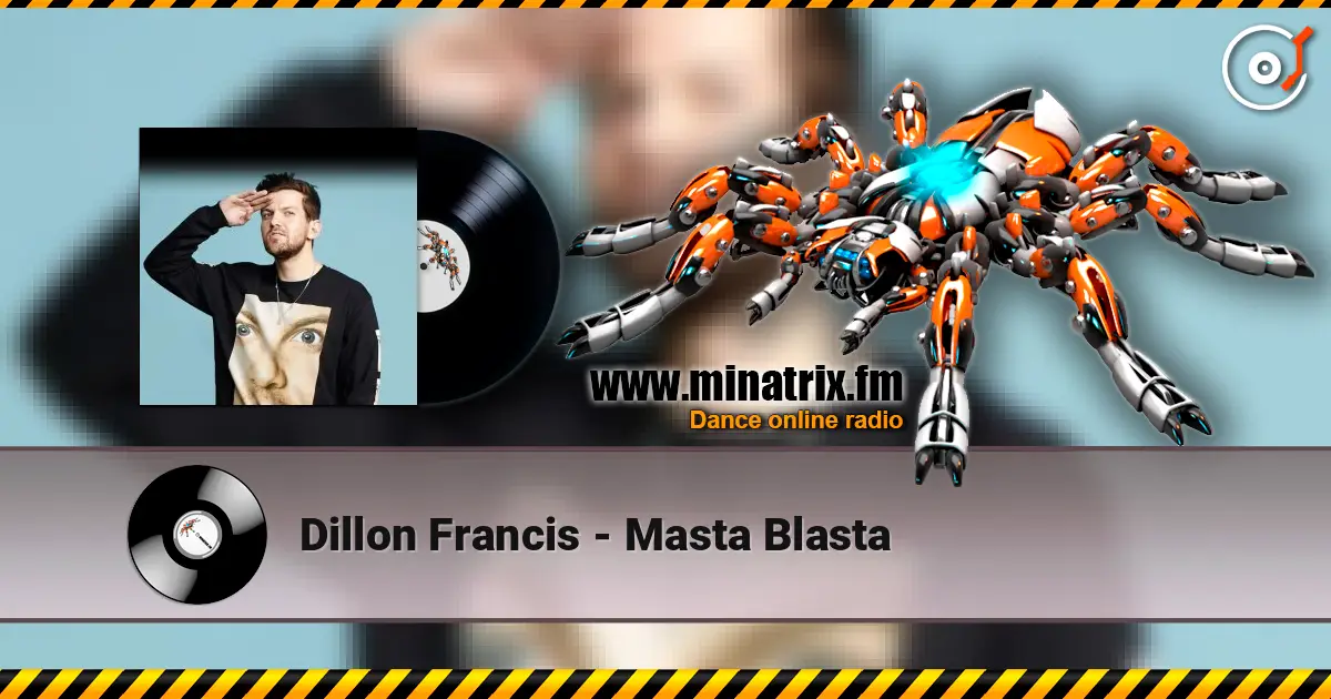 Dillon Francis - Masta Blasta жоғары сапада онлайн тыңдау | Minatrix.FM