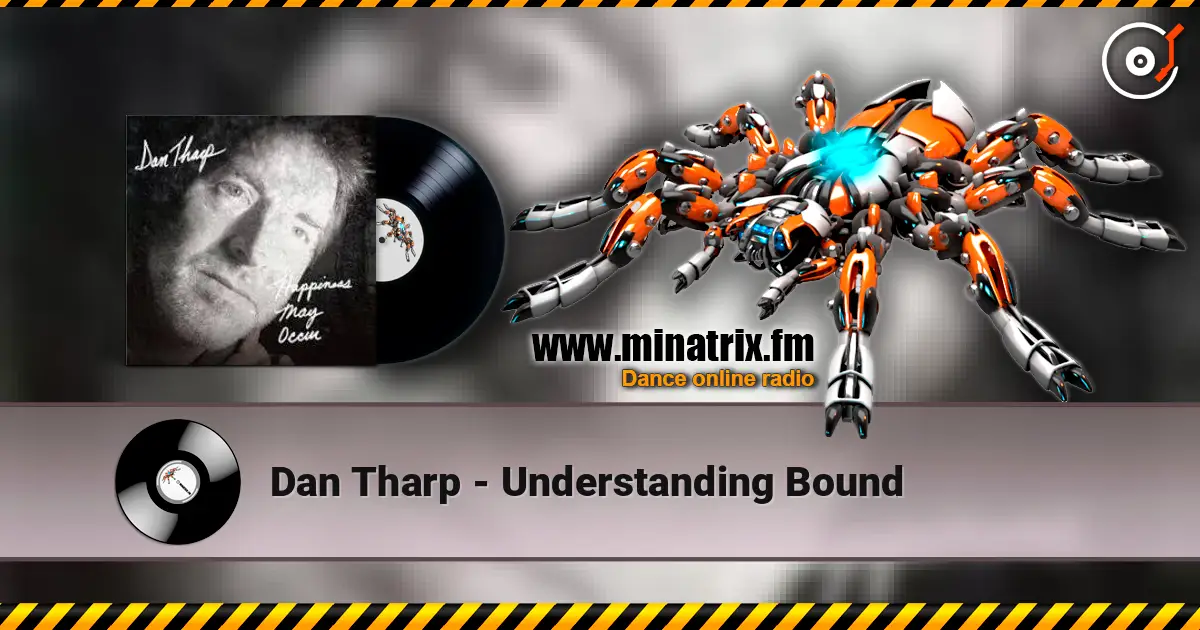 Dan Tharp - Understanding Bound жоғары сапада онлайн тыңдау | Minatrix.FM