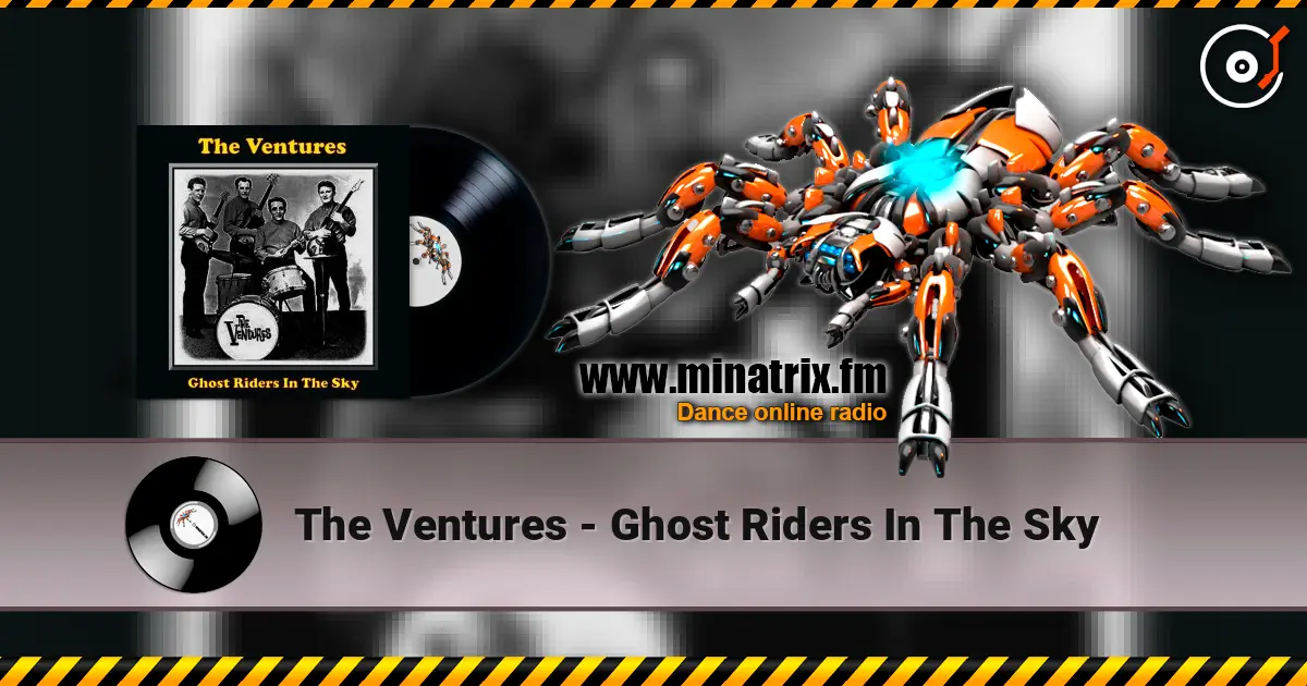 The Ventures - Ghost Riders In The Sky жоғары сапада онлайн тыңдау | Minatrix.FM