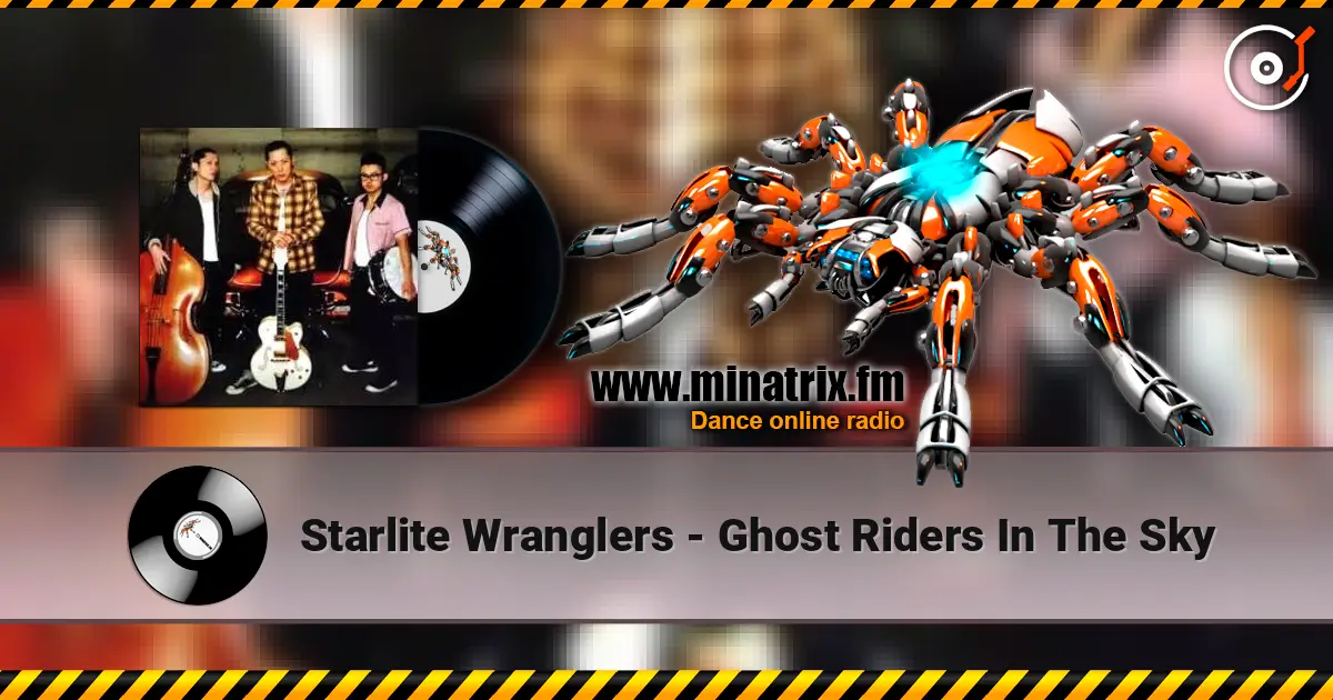 Starlite Wranglers - Ghost Riders In The Sky жоғары сапада онлайн тыңдау | Minatrix.FM