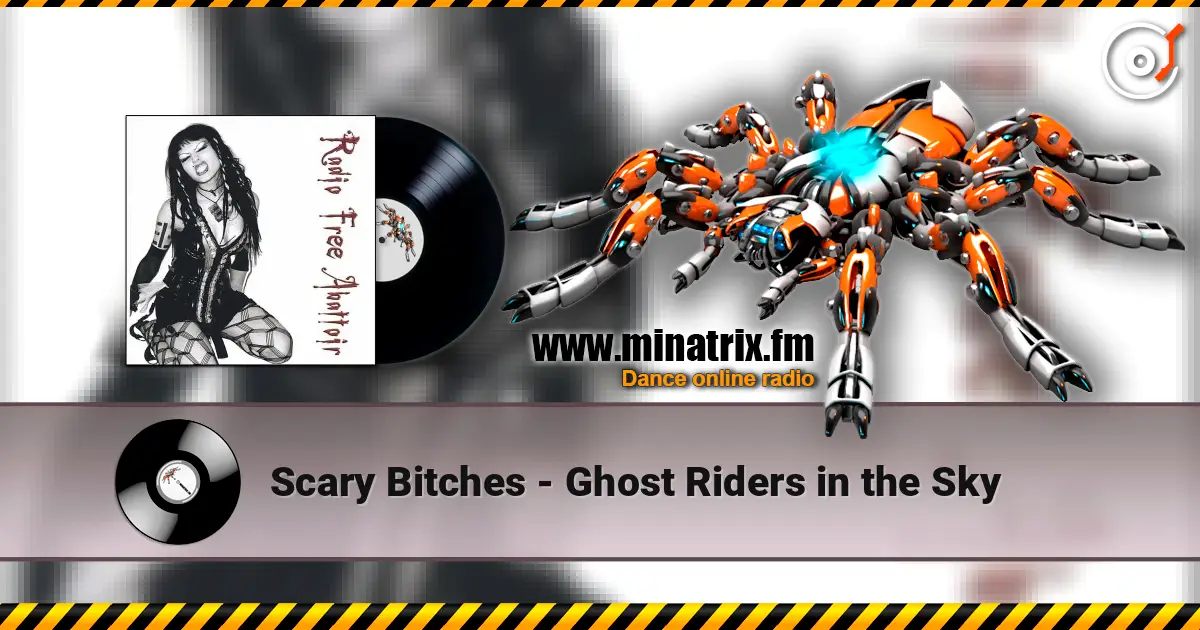 Scary Bitches - Ghost Riders in the Sky жоғары сапада онлайн тыңдау | Minatrix.FM
