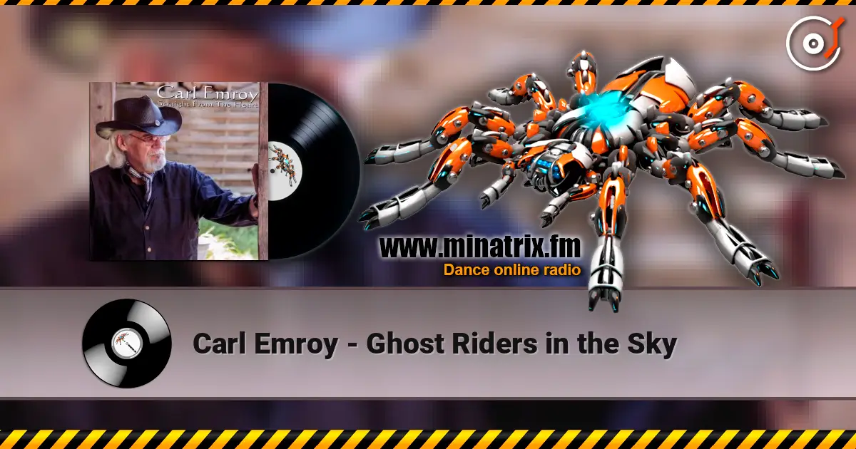 Carl Emroy - Ghost Riders in the Sky жоғары сапада онлайн тыңдау | Minatrix.FM