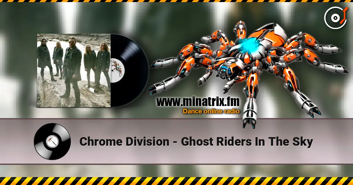Chrome Division - Ghost Riders In The Sky жоғары сапада онлайн тыңдау | Minatrix.FM