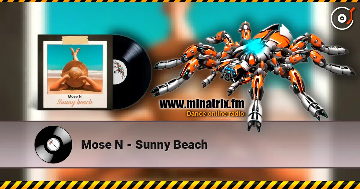 Mose N - Sunny Beach жоғары сапада онлайн тыңдау | Minatrix.FM