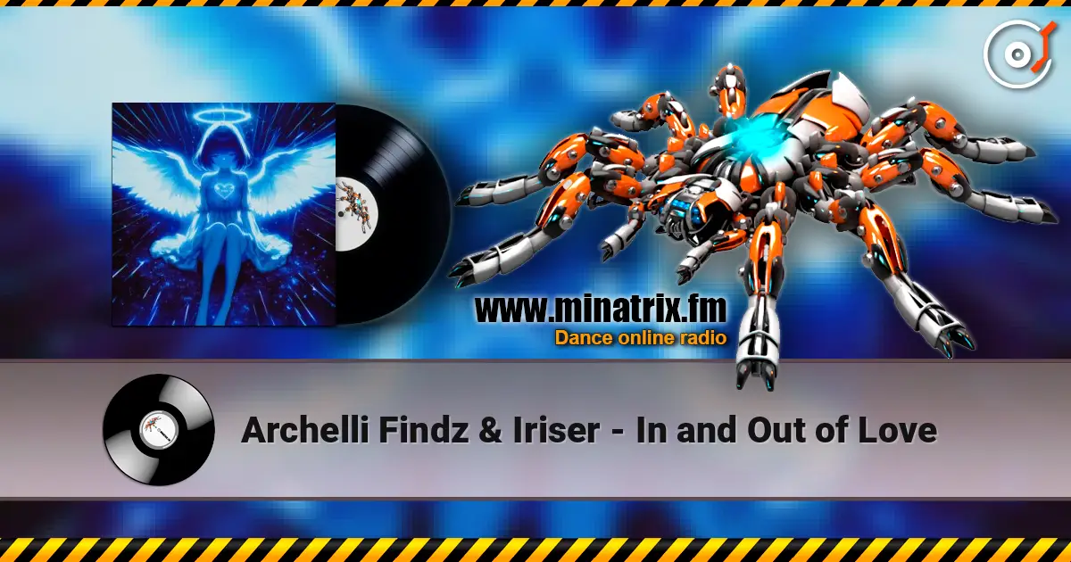 Archelli Findz & Iriser - In and Out of Love жоғары сапада онлайн тыңдау | Minatrix.FM