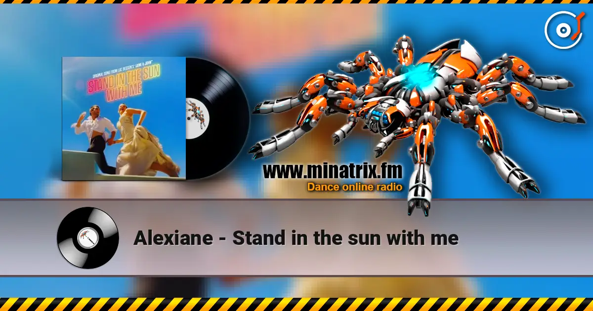 Alexiane - Stand in the sun with me жоғары сапада онлайн тыңдау | Minatrix.FM
