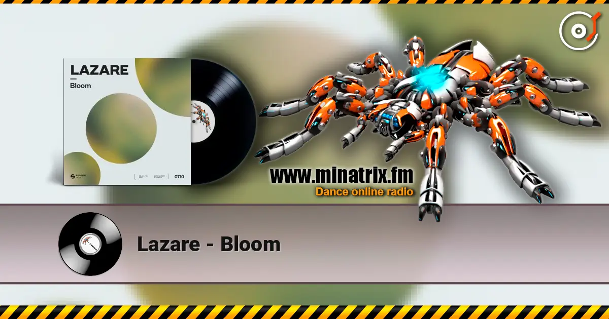 Lazare - Bloom жоғары сапада онлайн тыңдау | Minatrix.FM