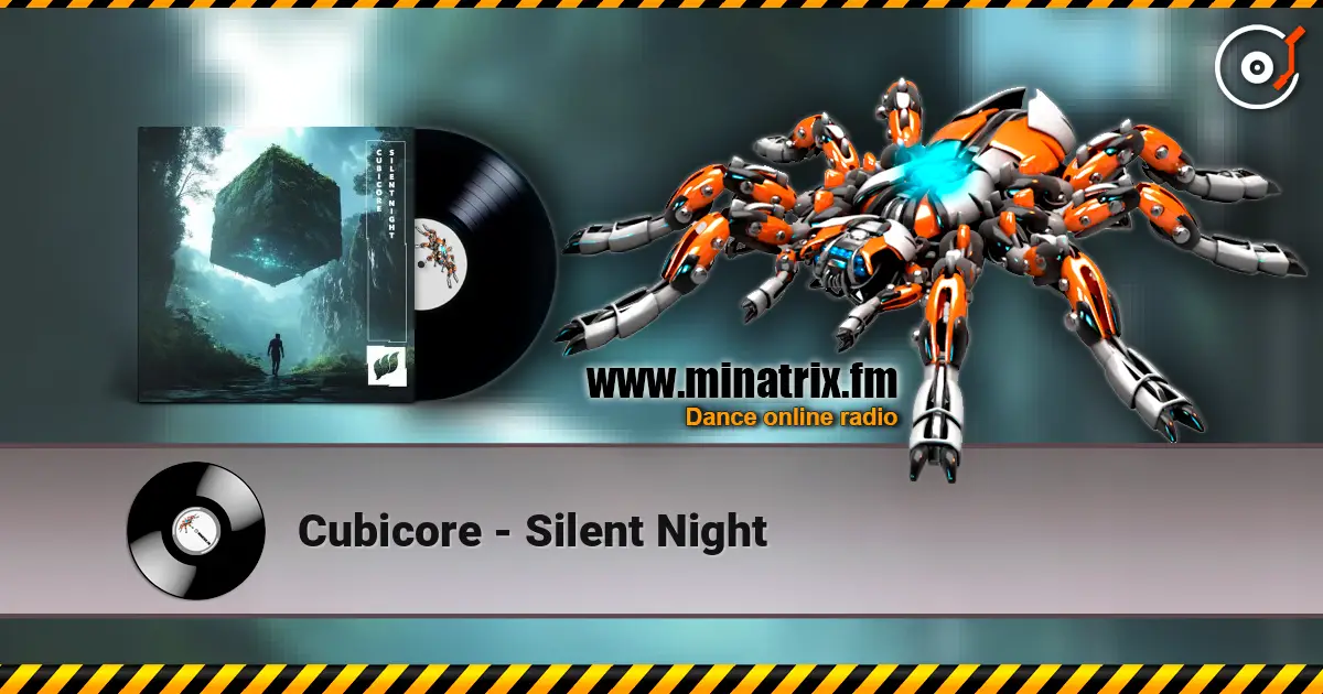 Cubicore - Silent Night жоғары сапада онлайн тыңдау | Minatrix.FM