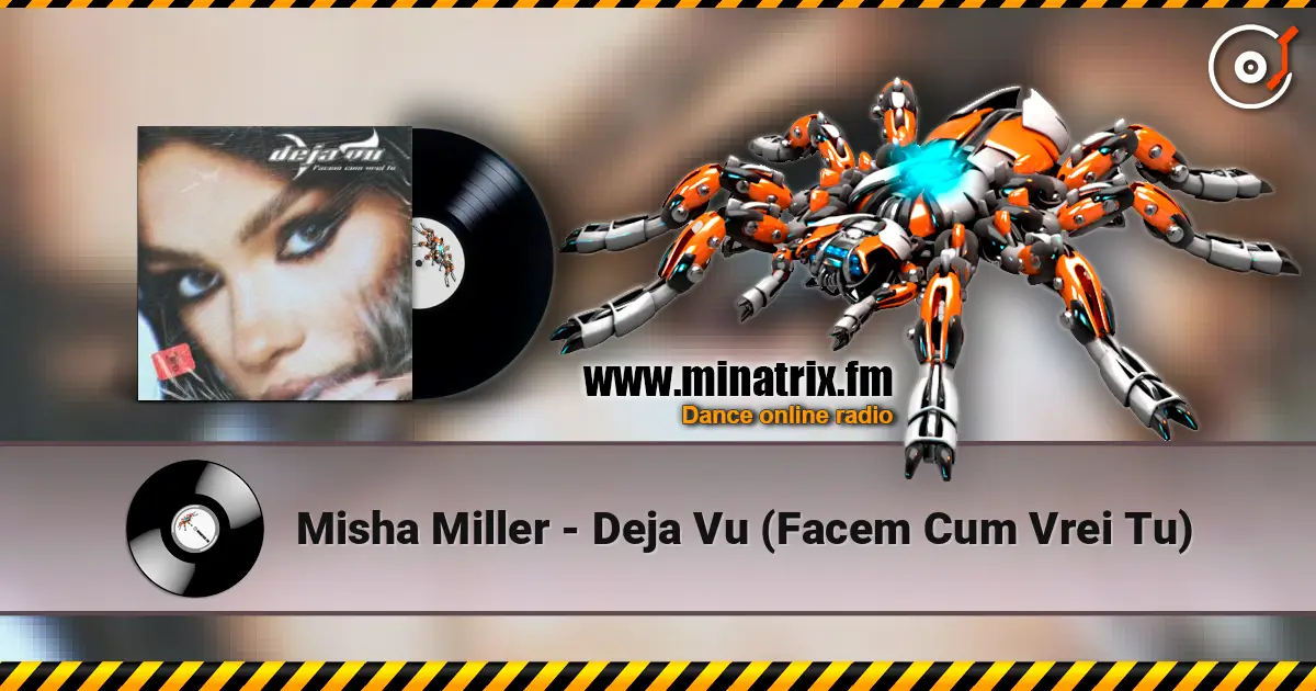 Misha Miller - Deja Vu (Facem Cum Vrei Tu) жоғары сапада онлайн тыңдау | Minatrix.FM
