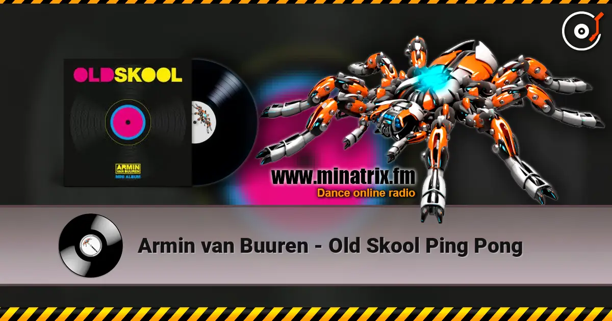 Armin van Buuren - Old Skool Ping Pong жоғары сапада онлайн тыңдау | Minatrix.FM