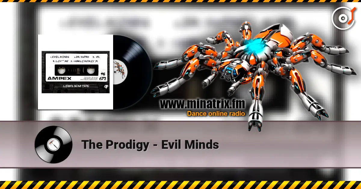 The Prodigy - Evil Minds жоғары сапада онлайн тыңдау | Minatrix.FM
