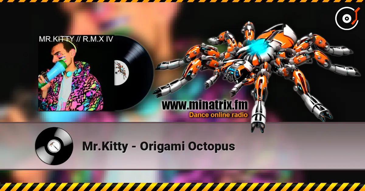 Mr.Kitty - Origami Octopus жоғары сапада онлайн тыңдау | Minatrix.FM