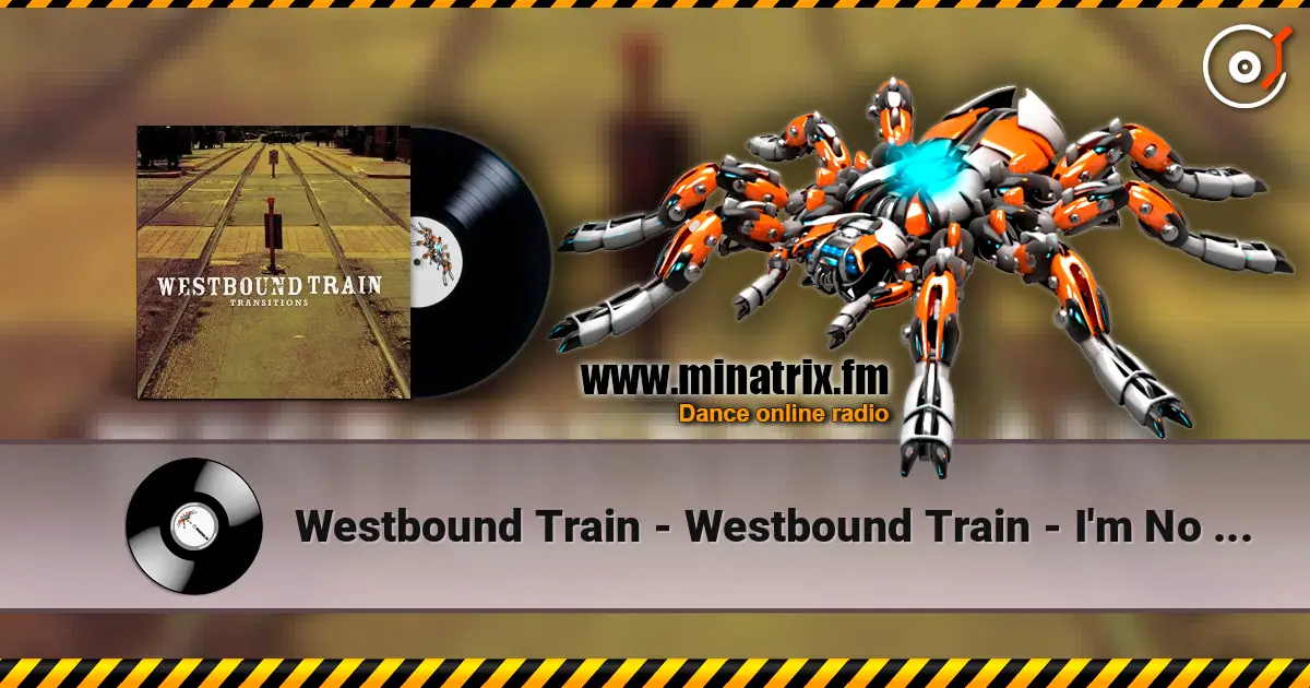 Westbound Train - Westbound Train - I'm No Different жоғары сапада онлайн тыңдау | Minatrix.FM