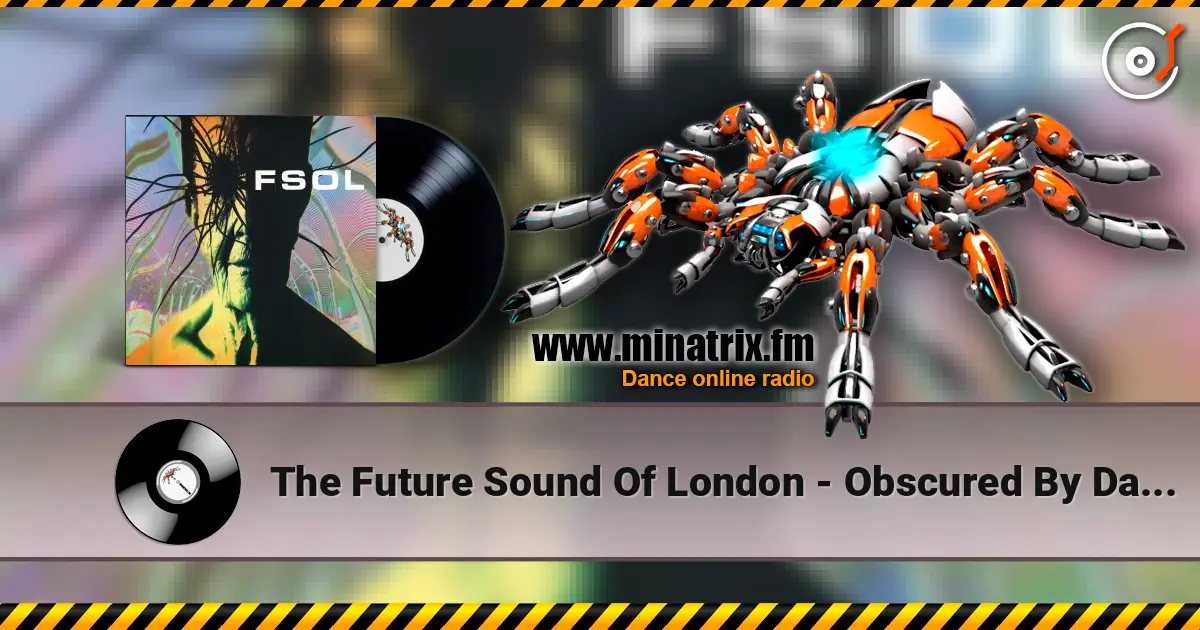 The Future Sound Of London - Obscured By Dark Intervals жоғары сапада онлайн тыңдау | Minatrix.FM